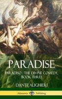 Paradise: Paradiso - The Divine Comedy, Book Three (Hardcover)