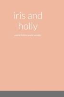 iris and holly: poetic fiction poetic wonder