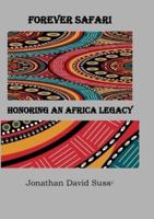 Forever Safari: Honoring an Africa Legacy