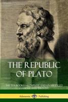 The Republic of Plato: The Ten Books ? Complete and Unabridged (Classics of Greek Philosophy)