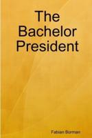 The Bachelor President