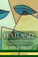 Flatland: A Romance of Many Dimensions (Complete with Illustrations)