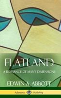 Flatland  A Romance of Many Dimensions (Complete with Illustrations) (Hardcover)