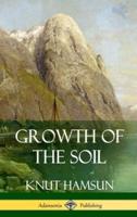 Growth of the Soil (Hardcover)