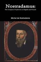 Nostradamus: The Complete Prophecies in English and French