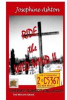 RIDE the WILD WIND Book II: Sheriff Robert Gallegos - The Witch's Grave