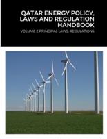 Qatar Energy Policy, Laws and Regulation Handbook