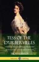 Tess of the d'Urbervilles: A Pure Woman Faithfully Presented; The Seven Phases, Complete and Unabridged (Hardcover)