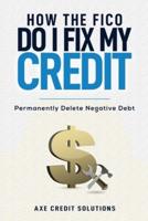 How The FICO Do I Fix My Credit?