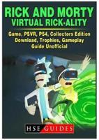 Rick and Morty Virtual Rick-Ality Game, PSVR, PS4, Collectors Edition, Download, Trophies, Gameplay, Guide Unofficial