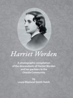 Harriet Worden: A photographic compilation of the descendants of Harriet Worden and her partners in the Oneida Community