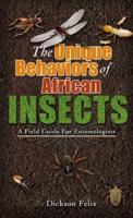 The Unique Behaviors Of African Insects