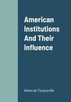 American Institutions And Their Influence