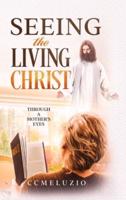 Seeing the living Christ: Through a Mother's Eyes