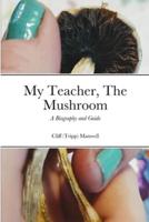 My Teacher, The Mushroom