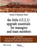 Oracle E-Business Suite: the little r12.2.11 upgrade essentials for managers and team members