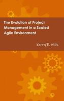 The Evolution of Project Management in a Scaled Agile Environment