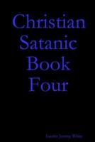 Christian Satanic Book Four