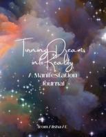 Turning Dreams Into Reality: A Manifestation Journal