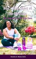 Don't Stop Short of the Blessing: My Journey to Weight Loss