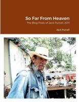 So Far From Heaven: The Blog Posts of Jack Purcell, 2011