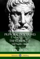 Principal Doctrines and The Letter to Menoeceus (Greek and English, with Supplementary Essays)