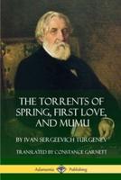 The Torrents of Spring, First Love, and Mumu