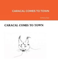 CARACAL COMES TO TOWN