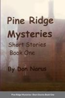 Pine Ridge Mysteries- Short Stories Book One