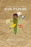 raw papers: natural unrefined poetry.