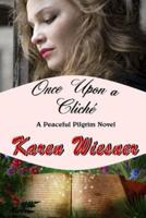 Once Upon A Cliche, A Peaceful Pilgrim Novel