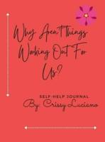 Why aren't things working out with us?: Self-Help Journal
