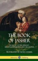 The Book of Jasher: The 'Book of the Upright' - Bible Pseudepigrapha and Apocrypha (Hardcover)