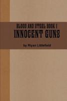 Blood and Steel 1: Innocent Guns