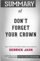 Summary of Don't Forget Your Crown: Self-Love has everything to do with it by Derrick Jaxn: Conversation Starters