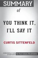 Summary of You Think It, I'll Say It by Curtis Sittenfeld: Conversation Starters