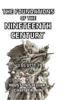 The Foundations of the Nineteenth Century Volume I