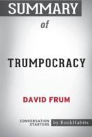 Summary of Trumpocracy  by David Frum: Conversation Starters