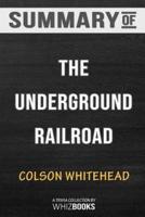Summary of The Underground Railroad: A Novel by Colson Whitehead: Trivia/Quiz for Fans