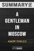 Summary of A Gentleman in Moscow:  A Novel by Amor Towles: Trivia/Quiz for Fans