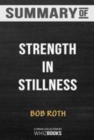 Summary of Strength in Stillness: The Power of Transcendental Meditation by Bob Roth: Trivia/Quiz for Fans