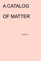 A Catalog of Matter