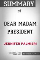 Summary of Dear Madam President by Jennifer Palmieri: Conversation Starters