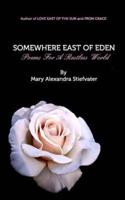 Somewhere East Of Eden: Poems For A Restless World