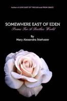 Somewhere East Of Eden: Poems For A Restless World