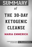 Summary of The 30-Day Ketogenic Cleanse by Maria Emmerich Conversation Starters