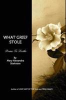 What Grief Stole: Poems To Soothe
