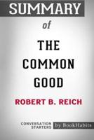 Summary of The Common Good by Robert B. Reich: Conversation Starters