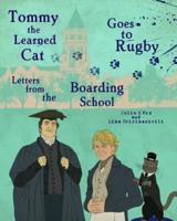 Tommy the Learned Cat Goes to Rugby: Letters from the Boarding School