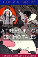A Treasury of Eskimo Tales (Esprios Classics)